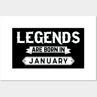 Legends Are Born In January Posters and Art
